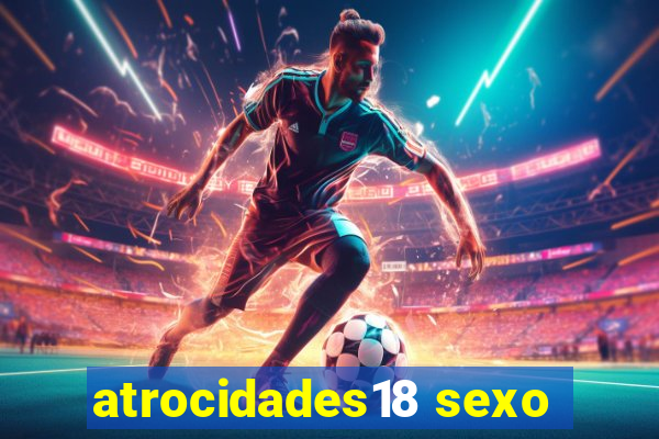 atrocidades18 sexo